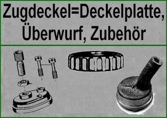 Deckelplatte (Zugdeckel) & Überwürfe/ tops